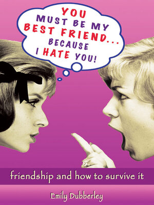 cover image of You Must Be My Best Friend...Because I Hate You!